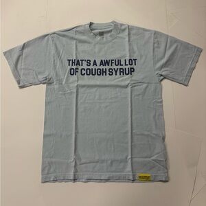That’s A Awful Lot Of Cough Syrup, Light Blue SS Tee